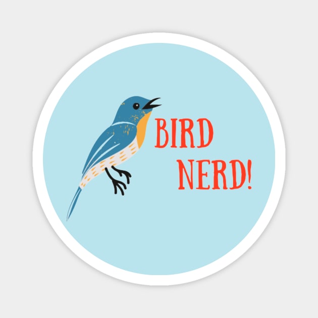 Bird Nerd! Magnet by The Explore More Challlenge